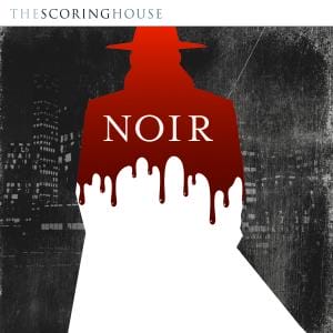 The Scoring House: Noir