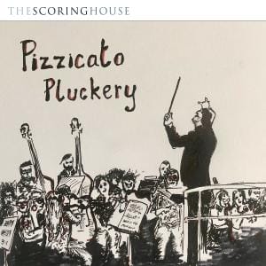 The Scoring House: Pizzicato Pluckery